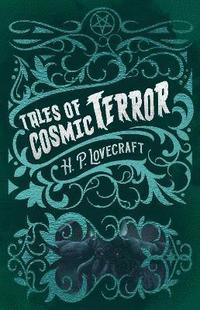 bokomslag H. P. Lovecraft's Tales of Cosmic Terror