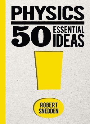 Physics: 50 Essential Ideas 1