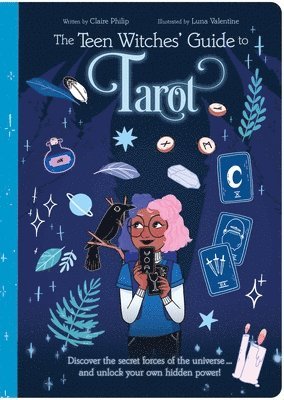 Philip - The Teen Witches' Guide to Tarot: Discover the Secret Forces of the Universe ... and Unlock Your Own Hidden Power!, Häftad