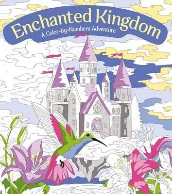 bokomslag Enchanted Kingdom: A Color-By-Numbers Adventure: Includes 45 Artworks to Color