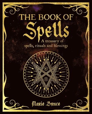 bokomslag The Book of Spells: A Treasury of Spells, Rituals and Blessings