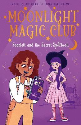 Moonlight Magic Club: Scarlett and the Secret Spellbook 1