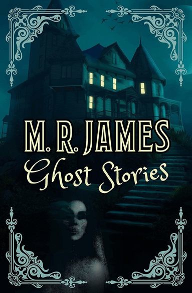 Montague Rhodes James - M. R. James Ghost Stories, Häftad