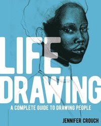 bokomslag Life Drawing: A Complete Guide to Drawing People