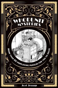 bokomslag Whodunit Mysteries: More Than 50 Perplexing Puzzles for You to Solve