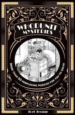 Whodunit Mysteries: More Than 50 Perplexing Puzzles for You to Solve 1