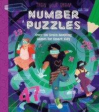 bokomslag Train Your Brain! Number Puzzles: 100 Brain-Boosting Games for Smart Kids