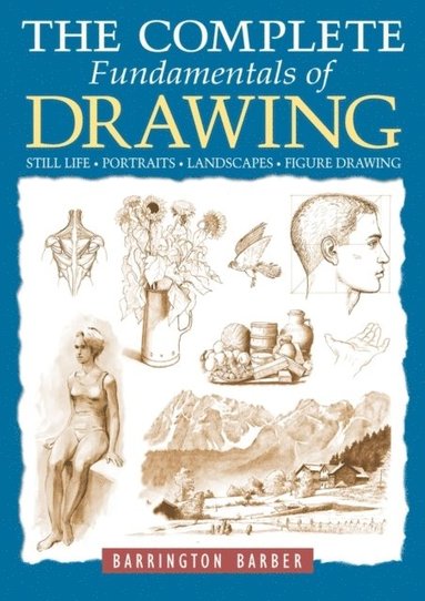 bokomslag The Complete Fundamentals of Drawing