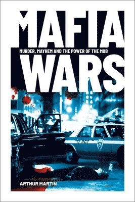 Mafia Wars: Murder, Mayhem and the Mob 1