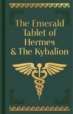 Hermes Trismegistus - Emerald Tablet of Hermes & The Kybalion, Inbunden