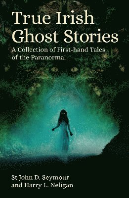 True Irish Ghost Stories 1