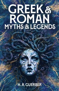 bokomslag Greek & Roman Myths & Legends