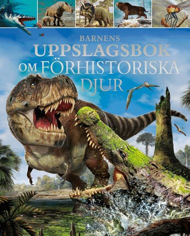 Dougal Dixon - Barnens uppslagsbok om förhistoriska djur, Inbunden
