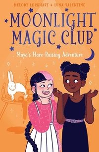 bokomslag Moonlight Magic Club: Maya's Hare-Raising Adventure