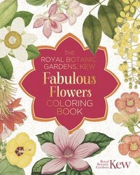 bokomslag The Royal Botanic Gardens, Kew Fabulous Flowers Coloring Book