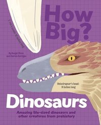 bokomslag How Big? Dinosaurs: Amazing Life-Sized Dinosaurs and Other Creatures from Prehistory
