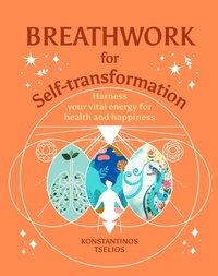 bokomslag Breathwork for Self-Transformation: Harness Your Vital Energ