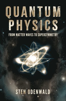 Quantum Physics: From Matter Waves to Supersymmetry