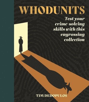 Whodunits: Test Your Crime Solving Skills with This Engrossing Collection 1