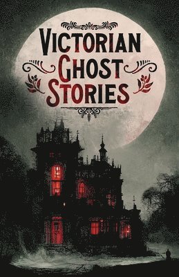Victorian Ghost Stories: 14 Tales of Classic Horror
