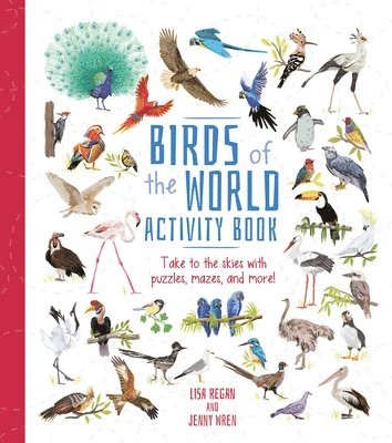 Birds of the World Activity Book: Take to the Skies with Puzzles, Mazes, and More! 1