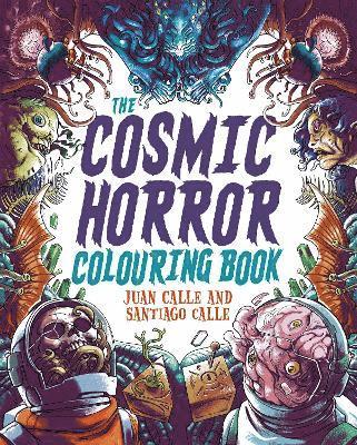 The Cosmic Horror Colouring Book 1