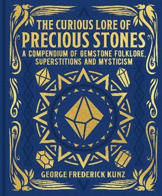 bokomslag The Curious Lore of Precious Stones