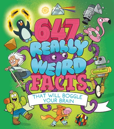 Anne Rooney, William Potter - 647 Really Weird Facts That Will Boggle Your Brain, Häftad