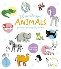 bokomslag I Can Draw! Animals: 50 Simple Step-By-Step Guides