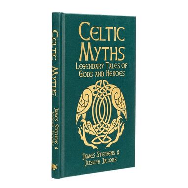 Joseph Jacobs, James Stephens - Celtic Myths, Inbunden
