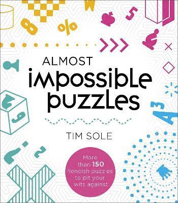 Tim Sole - Almost Impossible Puzzles, Häftad