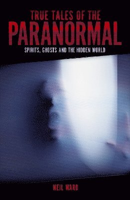 bokomslag True Tales of the Paranormal