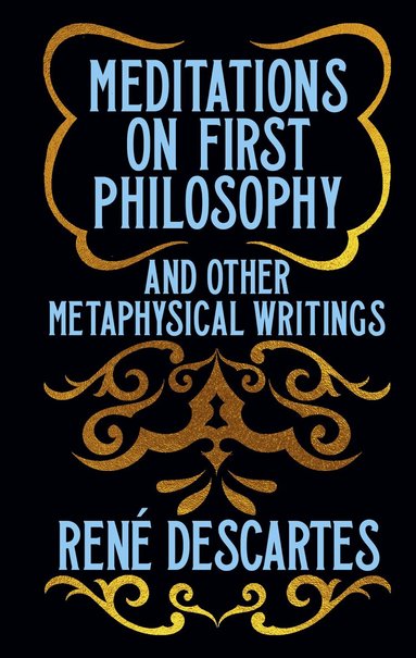 René Descartes - Meditations on First Philosophy and Other Metaphysical Writings, Inbunden