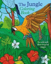 bokomslag The Jungle Coloring Book: Go Wild with These Tropical Images
