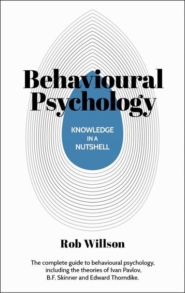 Rob Willson - Knowledge in a Nutshell: Behavioural Psychology, Häftad