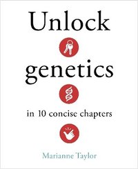 bokomslag Unlock Genetics in 10 Concise Chapters