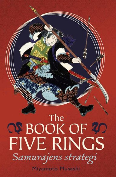 Miyamoto Musashi - The book of five rings : samurajens strategi, Inbunden