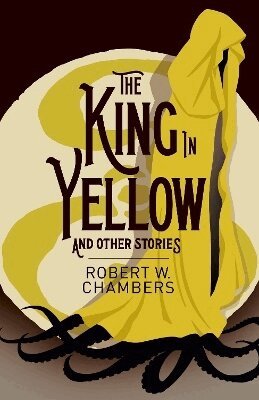 Robert W. Chambers - King in Yellow and Other Stories, Häftad