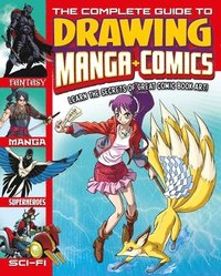 bokomslag The Complete Guide to Drawing Manga + Comics: Learn the Secrets of Great Comic Book Art!