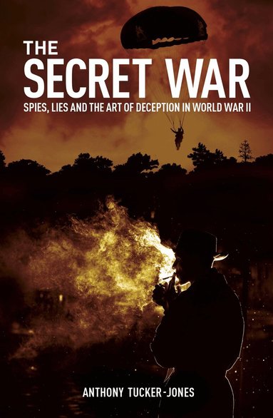 Anthony Tucker-Jones - Secret War, Häftad