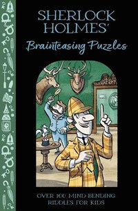 bokomslag Sherlock Holmes' Brainteasing Puzzles: Over 100 Mind-Bending Riddles for Kids