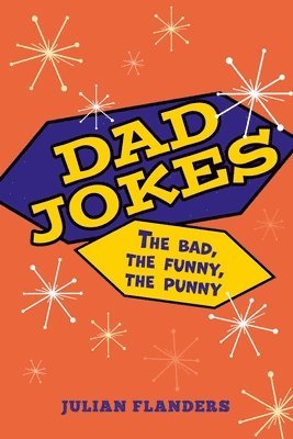 bokomslag Dad Jokes: The Bad, the Funny, the Punny