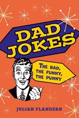 bokomslag Dad Jokes: The Bad, the Funny, the Punny