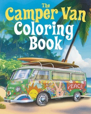 Tansy Willow - The Camper Van Coloring Book: Over 45 Images to Colour, Häftad