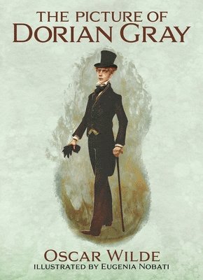 Oscar Wilde - The Picture of Dorian Gray: Illustrated by Eugenia Nobati, Inbunden