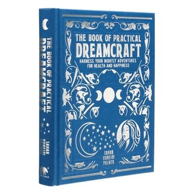 bokomslag The Book of Practical Dreamcraft: Harness Your Nightly Adventures for Health and Happiness