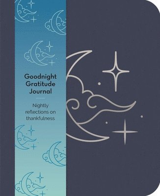 Goodnight Gratitudes Journal: Nightly Reflections on Thankfulness 1