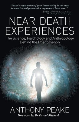 bokomslag Near-Death Experiences: The Science and Sociology Behind the Phenomenon