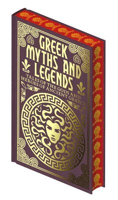 Emilie K. Baker - Greek Myths and Legends: Tales of the Gods and Heroes of Ancient Greece, Inbunden