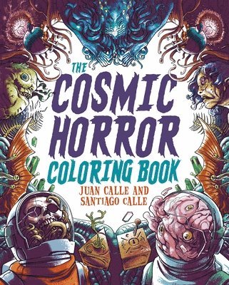 bokomslag The Cosmic Horror Coloring Book: Over 40 Terrifying Images to Color